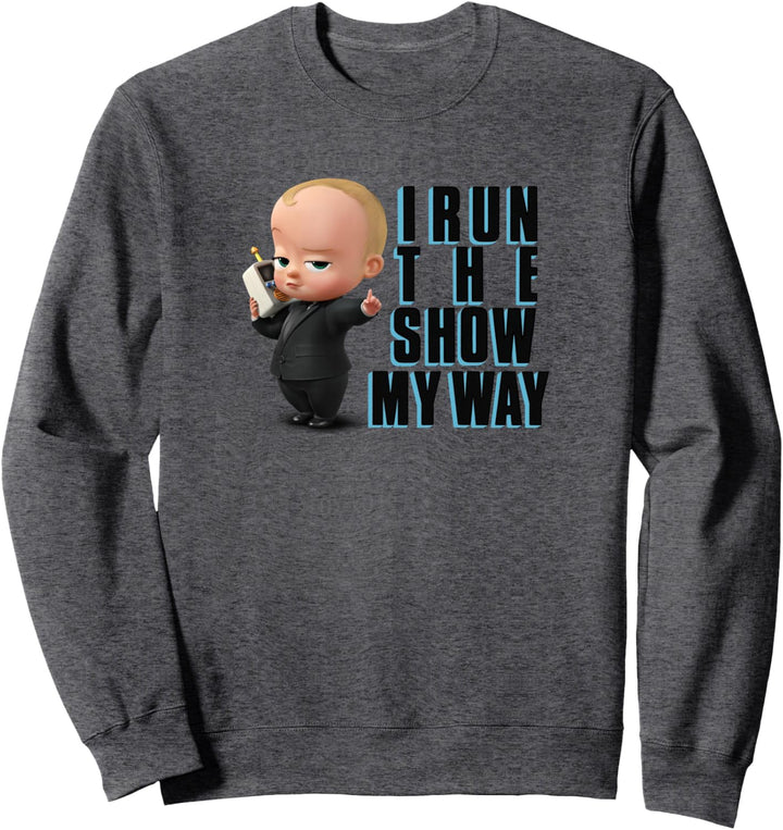 Boss Baby Führen Sie die Show durch Sweatshirt