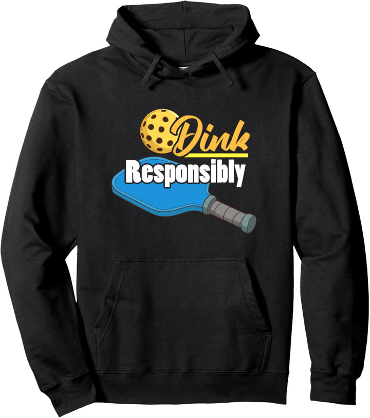 Pickleball Paddle Dink Verantwortungsvolles Geschenk Pullover Hoodie