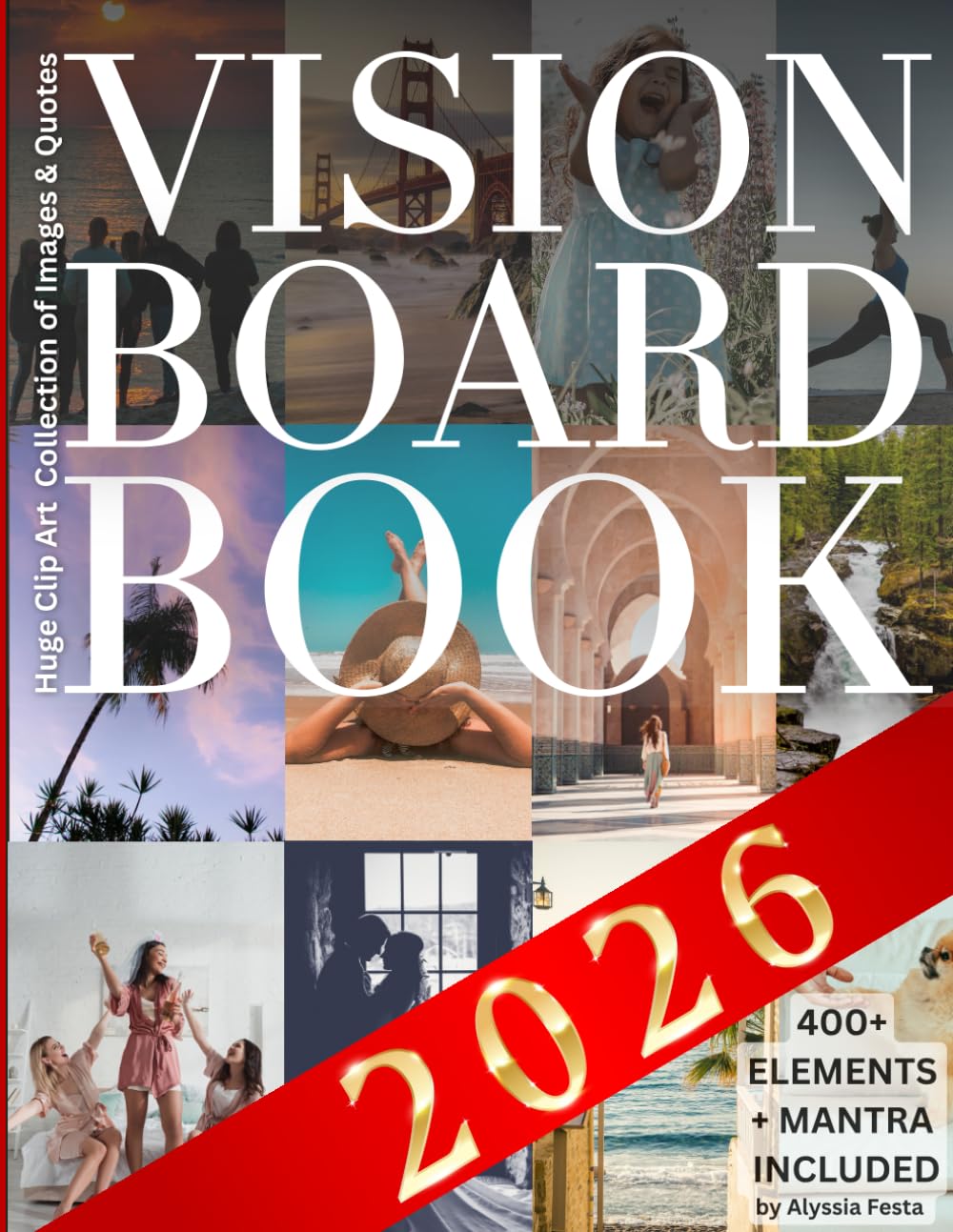 Vision Board Clip Art Book: Wide Assortment of Inspirational Affirmations, Quotes and Pictures for W