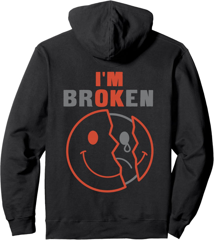 I'm Broken I'm OK - Mourning Keepsake Disease - I'm Broken Pullover Hoodie