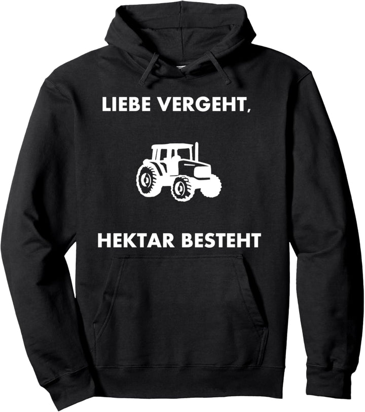 Liebe Vergeht Hektar Besteht Witziges Bauern Design Landwirt Pullover Hoodie
