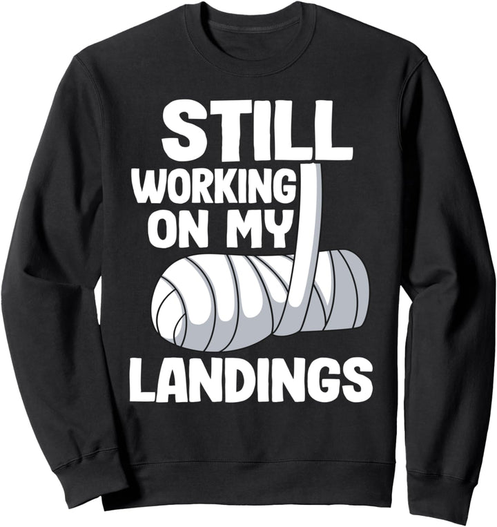 Arbeite Noch An Der Landung Hand Gebrochen Gebrochener Arm Sweatshirt