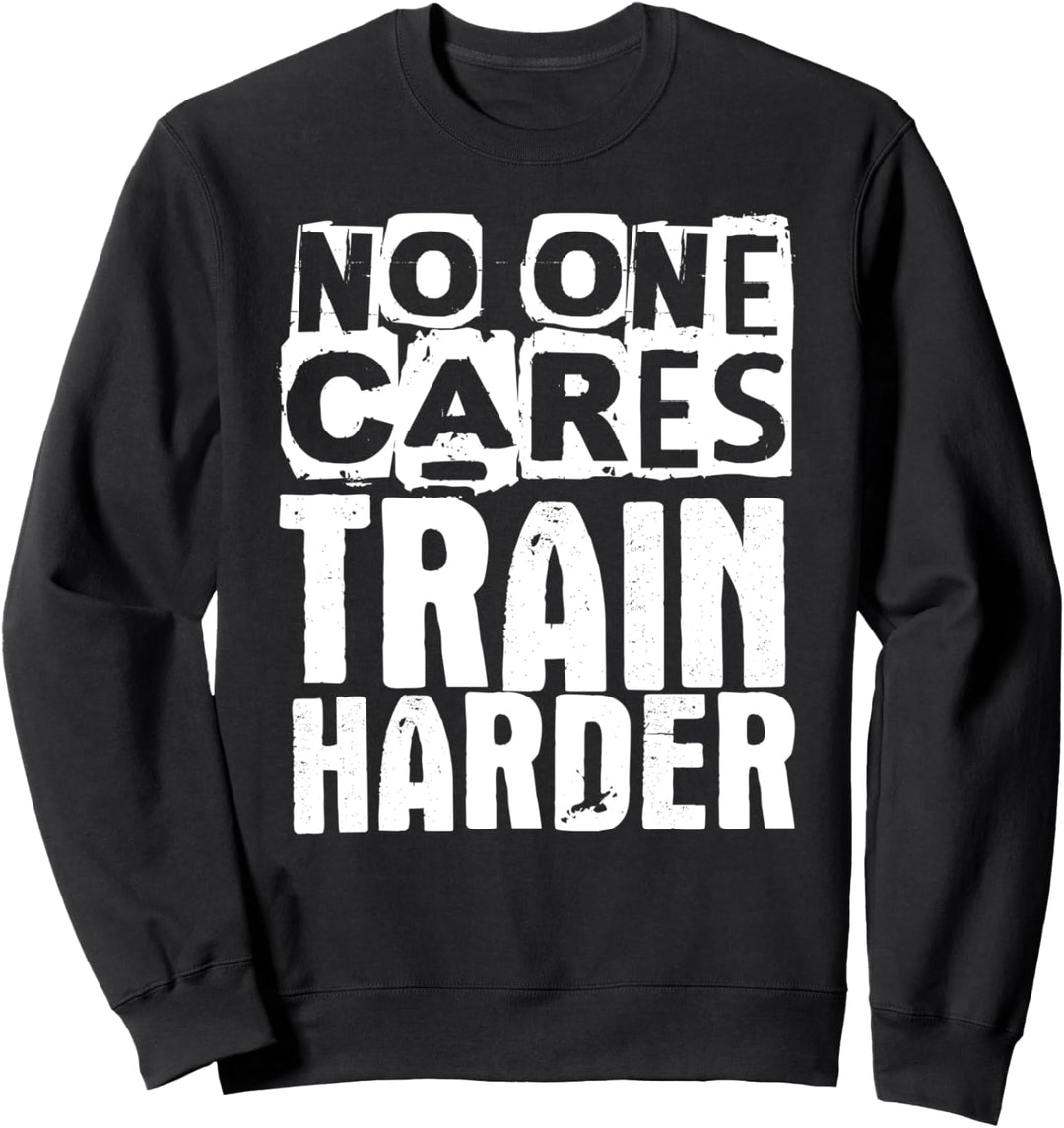 No One Cares Trainingsharder – Fitness-Workout, Fitnessstudio Sweatshirt