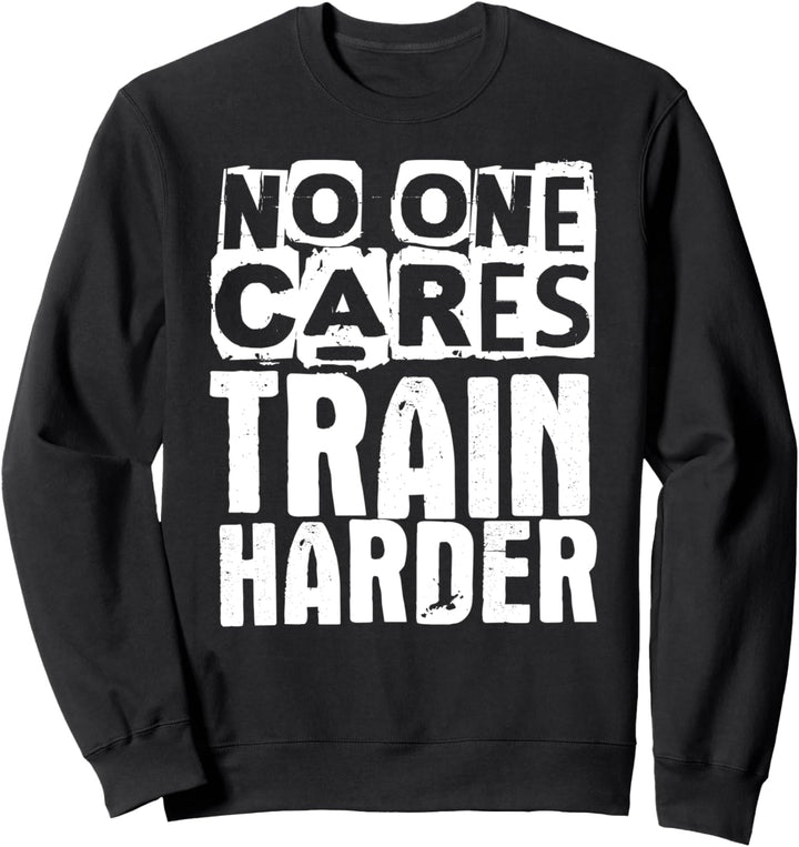 No One Cares Trainingsharder – Fitness-Workout, Fitnessstudio Sweatshirt