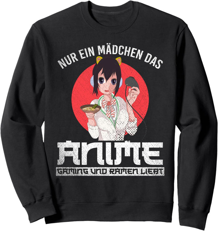 Nur ein Mädchen das Anime Gaming und Ramen liebt Anime Sweatshirt