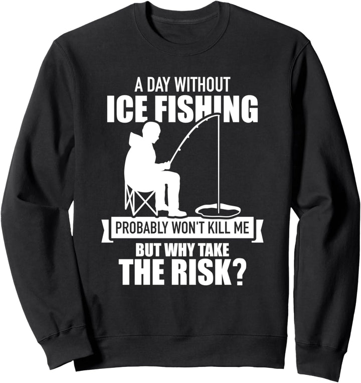 Eisfischen Eisangeln Spruch Sweatshirt