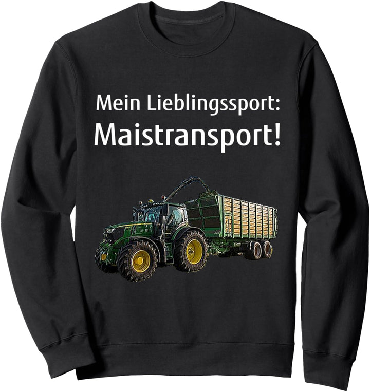 Landwirt Mais häckseln Bauer Landwirtschaft Maistransport Sweatshirt