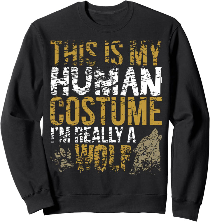 This Is My Human Costume Really A Wolf - Halloween Funny Sweatshirt