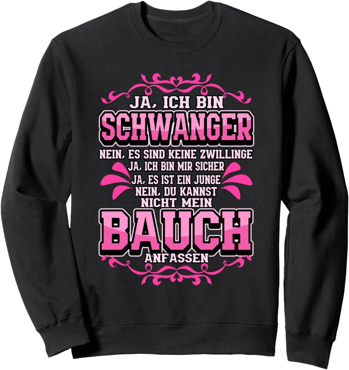 Ja, ich bin schwanger Schwangerschaft Mama Babybauch Sweatshirt
