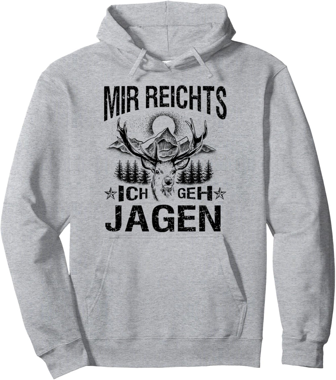 Mir Reichts. Ich Geh Jagen Lustiger Jäger Spruch Jagd Pullover Hoodie