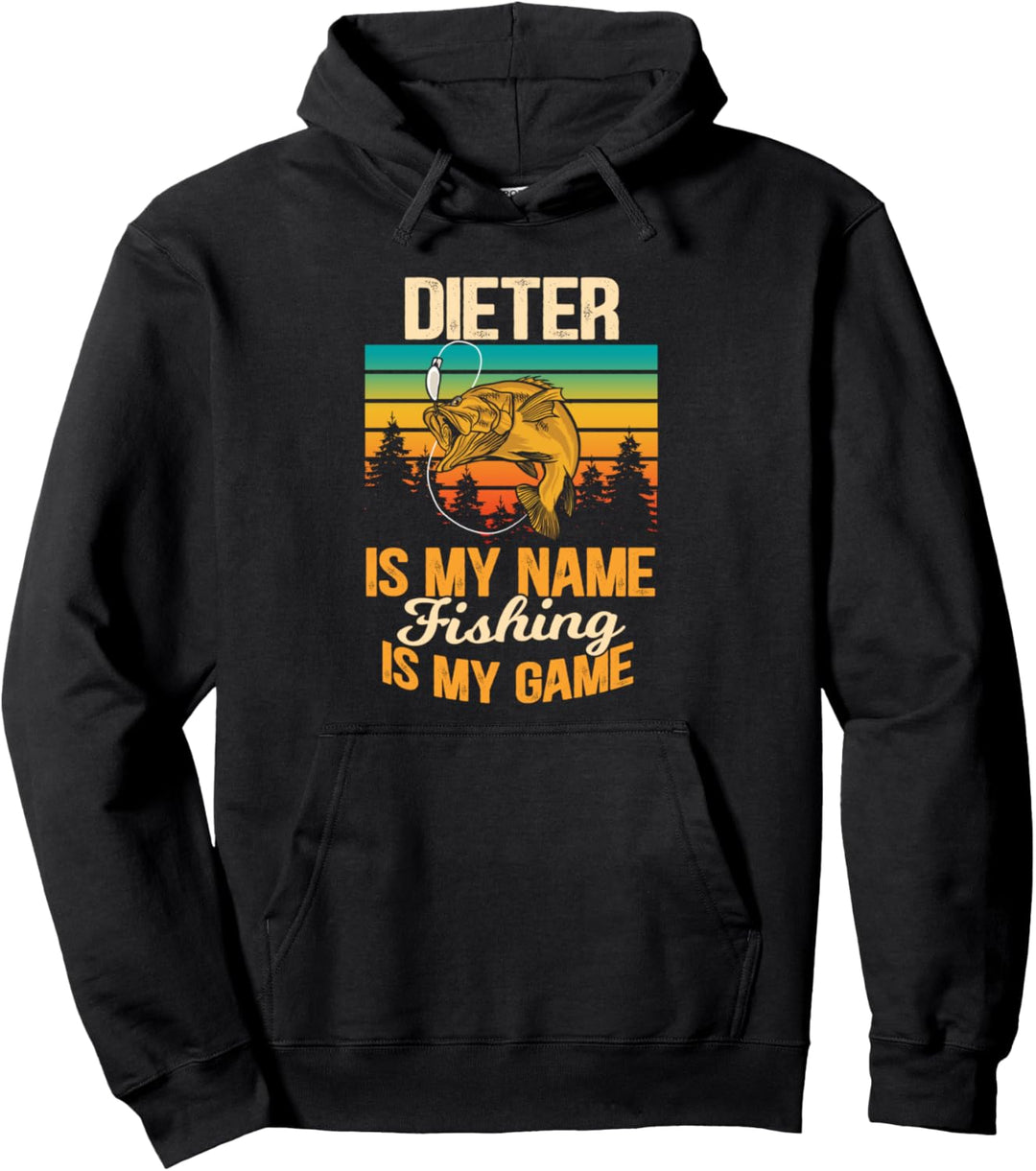 Dieter is my name fishing is my game Angeln Pullover Hoodie