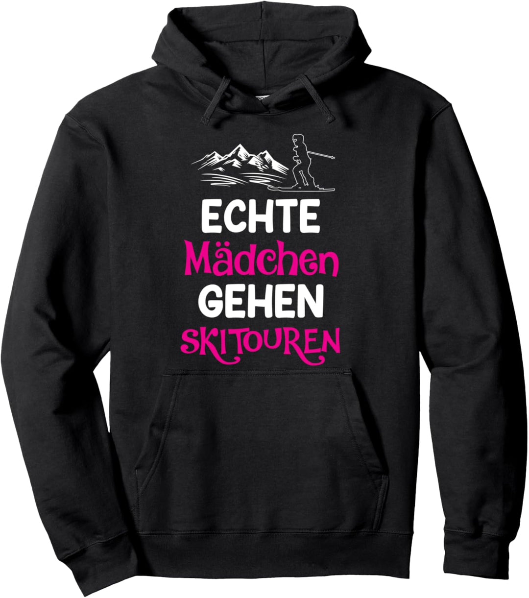 Echte Mädchen gehen Tourenski Ski Skitour Geschenkidee Pullover Hoodie