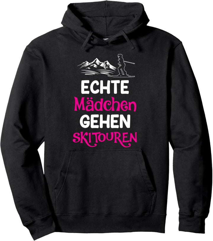 Echte Mädchen gehen Tourenski Ski Skitour Geschenkidee Pullover Hoodie