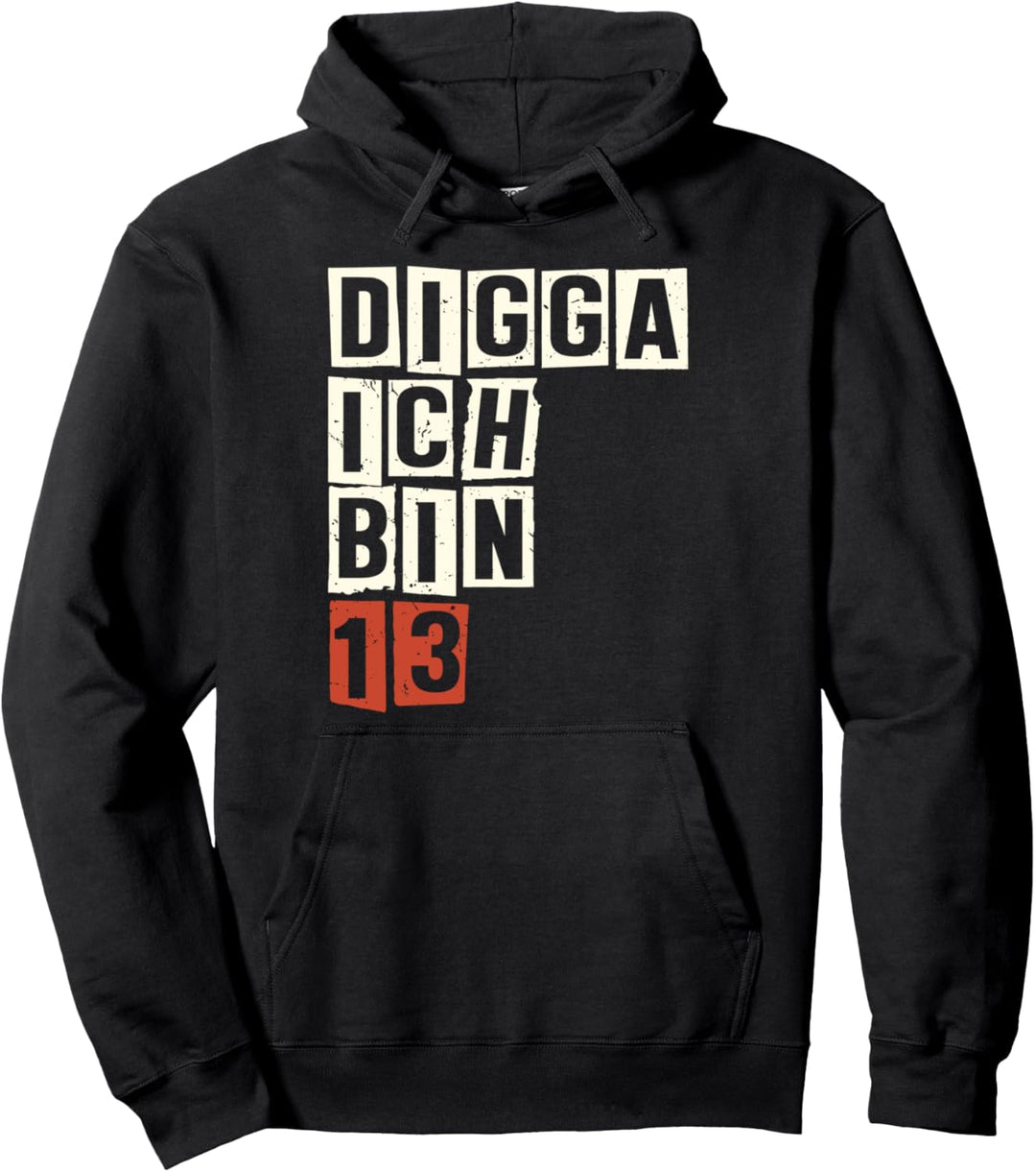 Digga Ich bin 13 Jahre 13. Geburtstag Spruch Pullover Hoodie