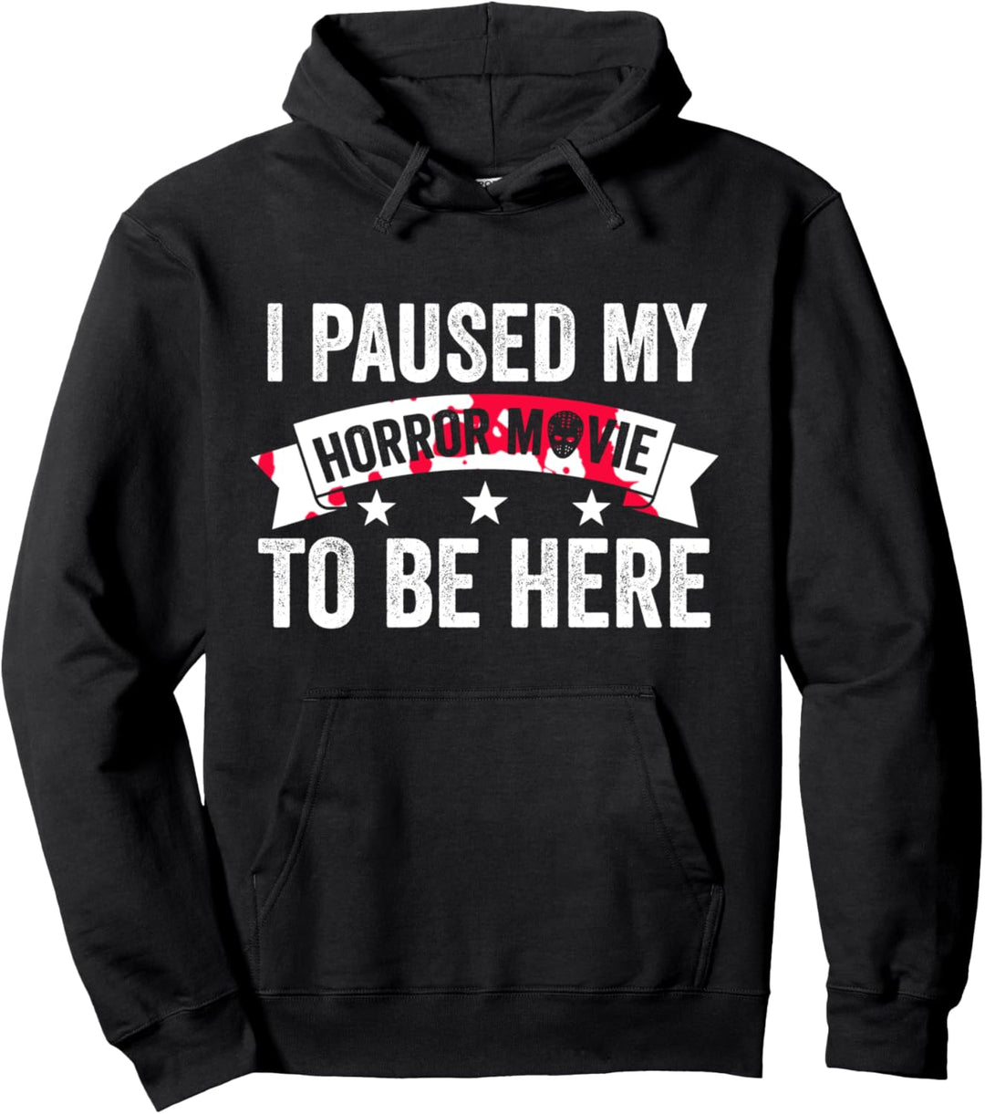 Ich machte Horrorfilm inne, um hier Horrorfilm zu sein Pullover Hoodie
