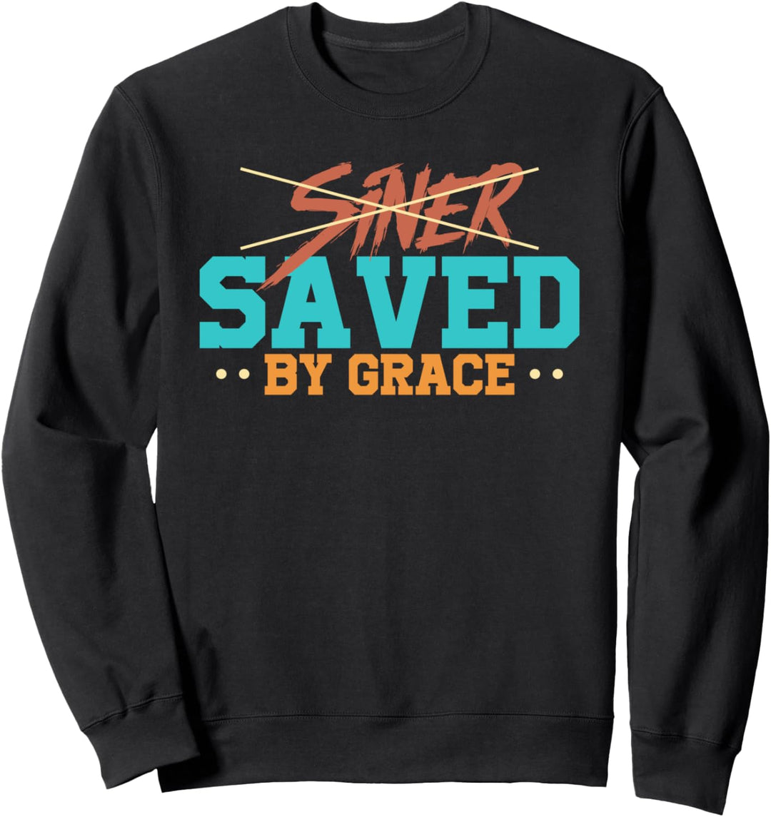 Durch Gnade gerettet Christliches Religiöses Zitat Sweatshirt
