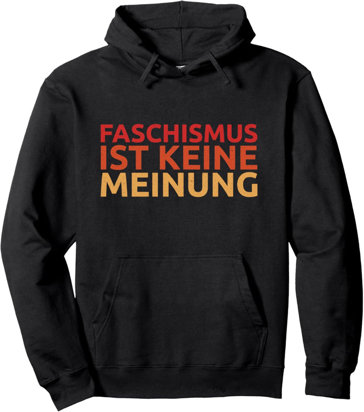 Faschismus Ist Keine Meinung Pullover Hoodie