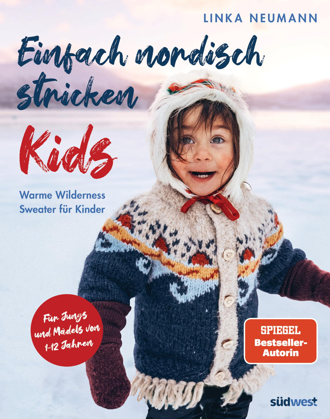Einfach nordisch stricken Kids: Warme Wilderness Sweater für Kinder. Für Jungs und Mädels von 1-12 J