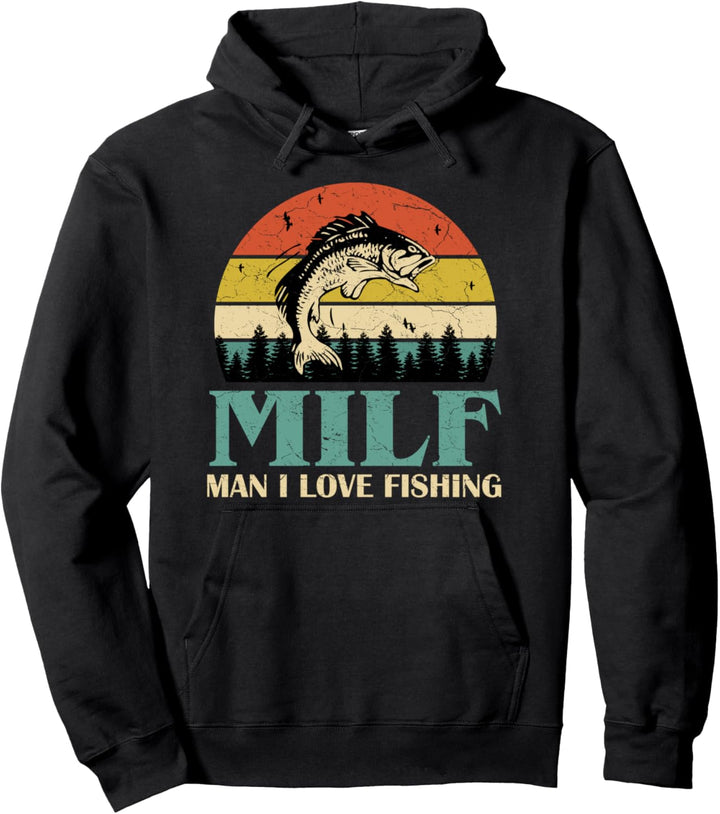 Man I Love Fishing-M.I.L.F.-Funny Fishing Fishermen Angler Pullover Hoodie