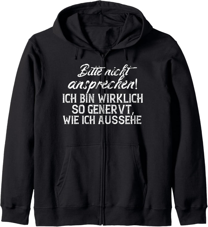 Bitte nicht ansprechen ich bin wirklich so genervt wie ich Kapuzenjacke
