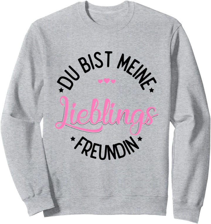 Meine Lieblingsfreundin Freundschaft Lästerschwestern Sweatshirt