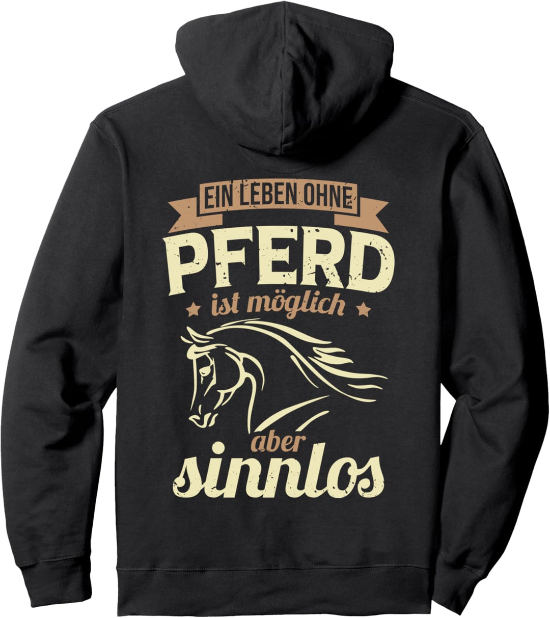 Ein Leben ohne Pferd ist möglich aber sinnlos - Pferde Fan Pullover Hoodie