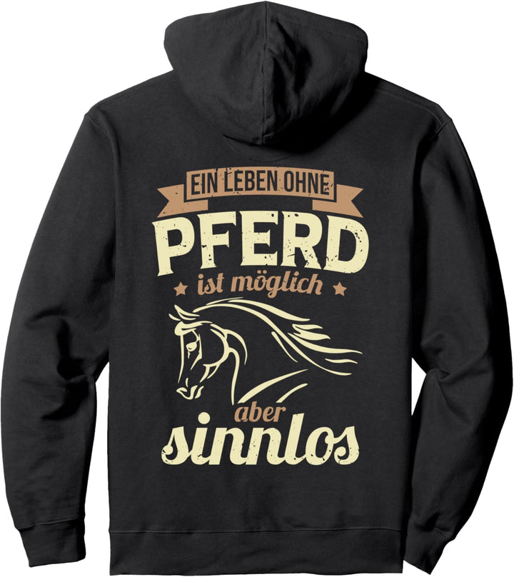 Ein Leben ohne Pferd ist möglich aber sinnlos - Pferde Fan Pullover Hoodie