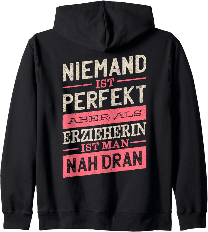 Niemand Ist Perfekt Aber Als Erzieherin Ist Man Nah Dran Kapuzenjacke