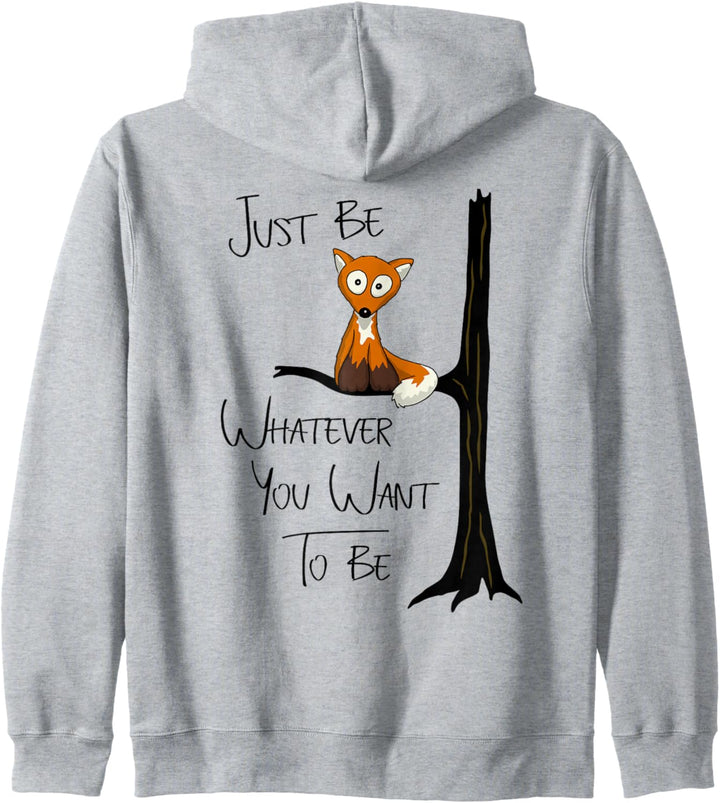Just Be Whatever You Want To Be | Fuchs wie Eule Kapuzenjacke