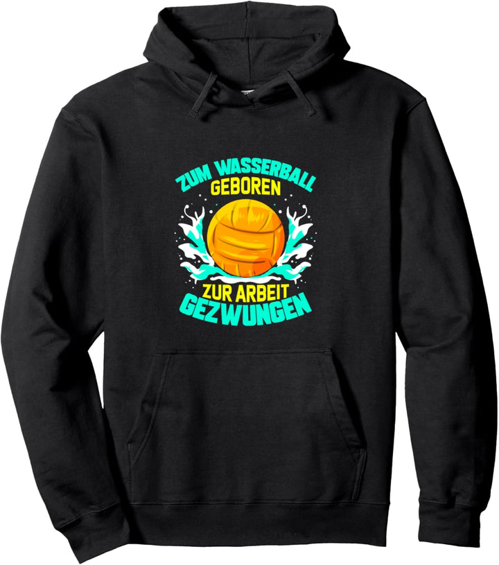Zum Wasserball Geboren Sport Wassersport Geschenk Pullover Hoodie