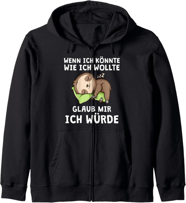 Wenn Ich Könnte Wie Ich Wollte Lustiger Spruch Faultier Kapuzenjacke
