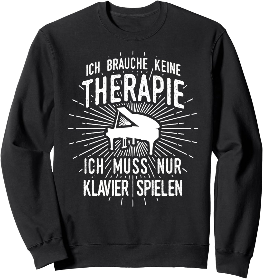 Therapie? Klavier! - Lustiges Pianist Klavierspieler Sweatshirt