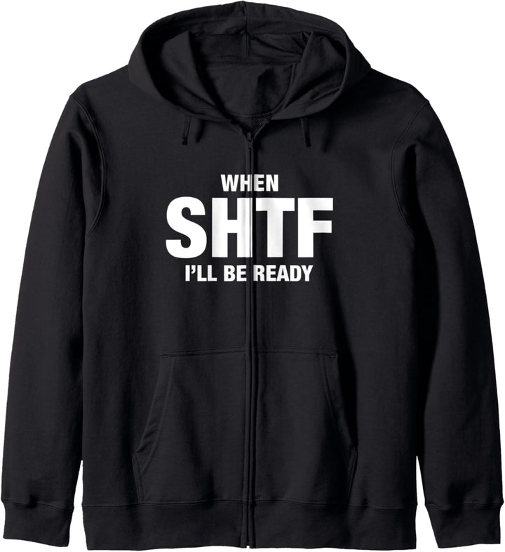 Wenn SHTF werde ich Bereit sein, Vorbereitung Kapuzenjacke