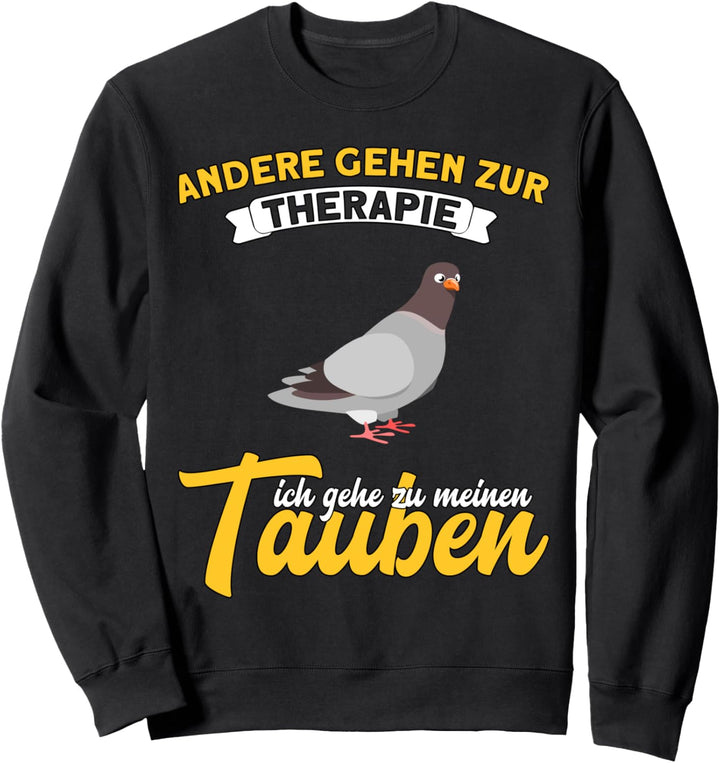 Tauben Brieftauben Therapie lustiger Spruch Sweatshirt