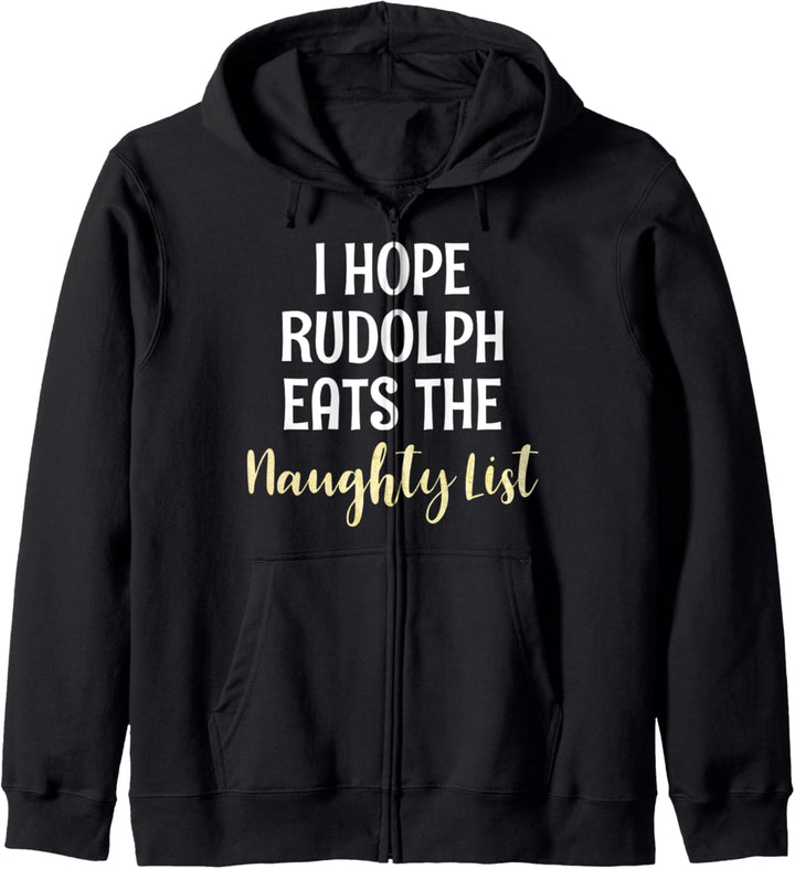 Christmas I Hope Rudolph Eats The Naughty List Kapuzenjacke