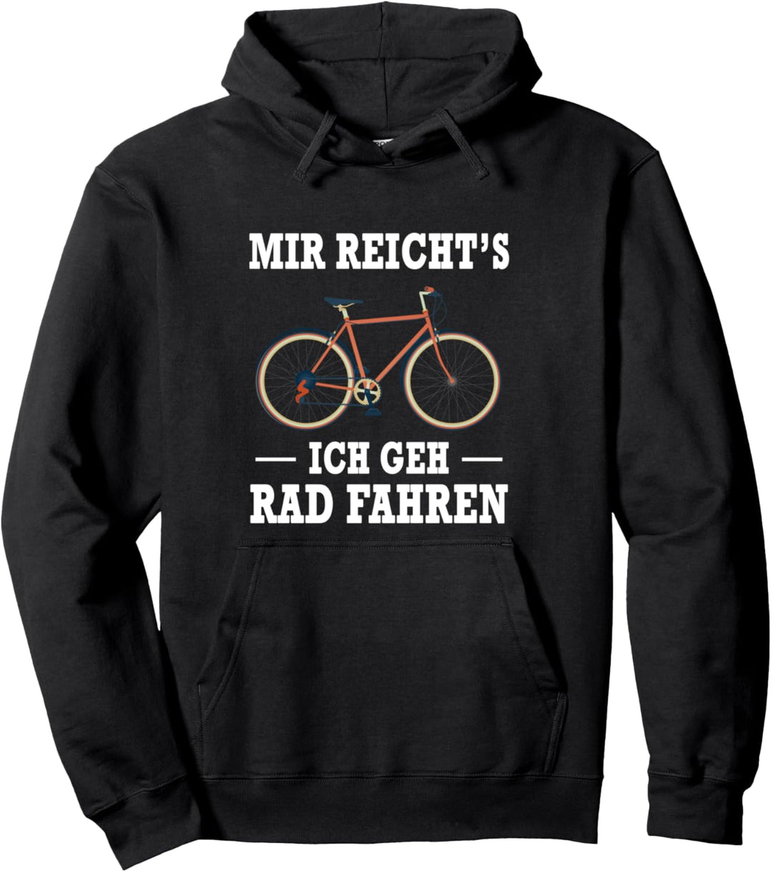 Mir Reicht's Ich Geh Rad fahren Fahrrad Spruch Pullover Hoodie