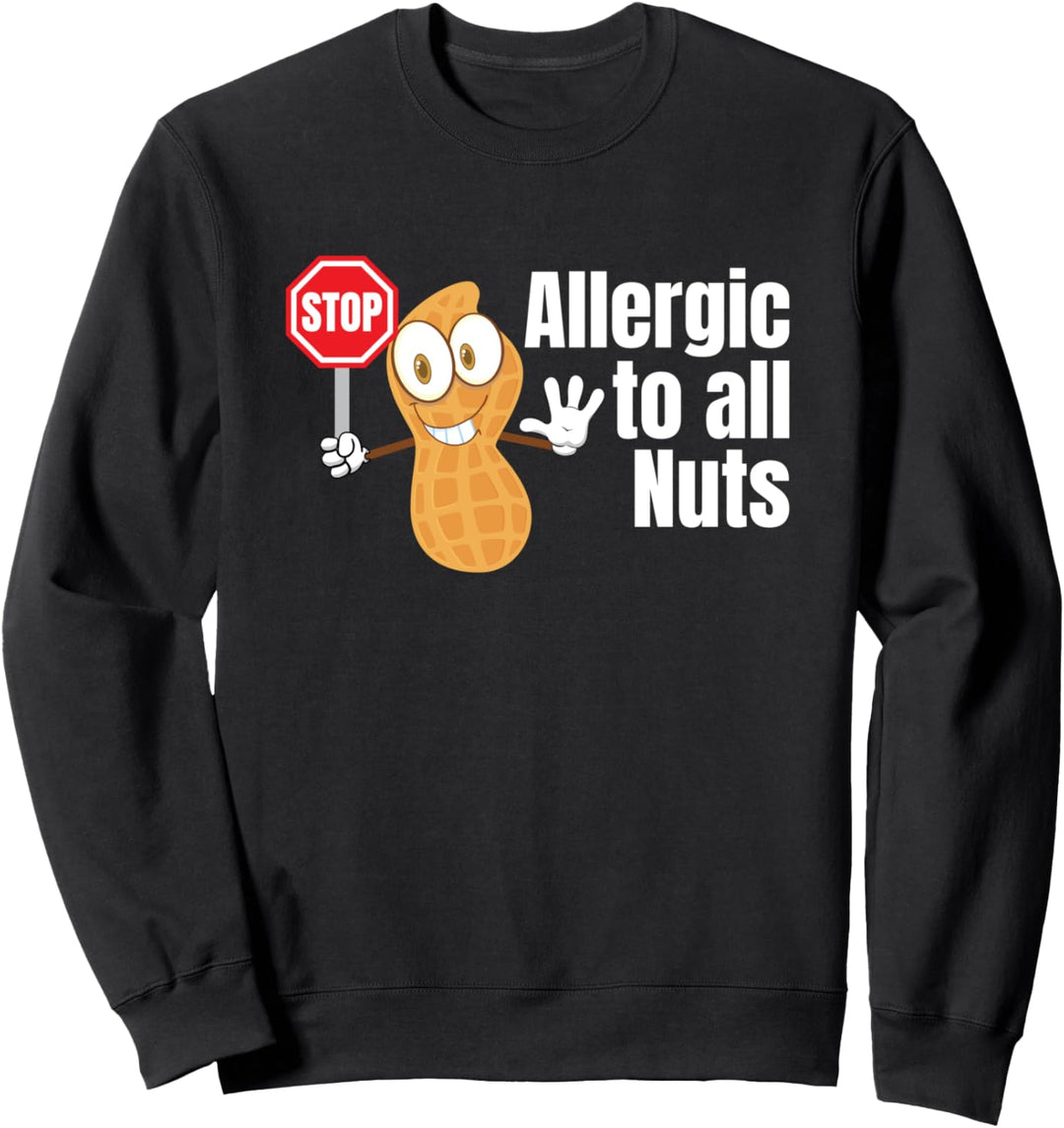 Stoppt Nuss Allergien!! Lustiges Geschenk Fun Sweatshirt