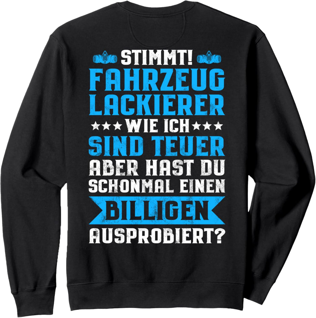 Lackierer Teuer Fahrzeuglackierer Sweatshirt