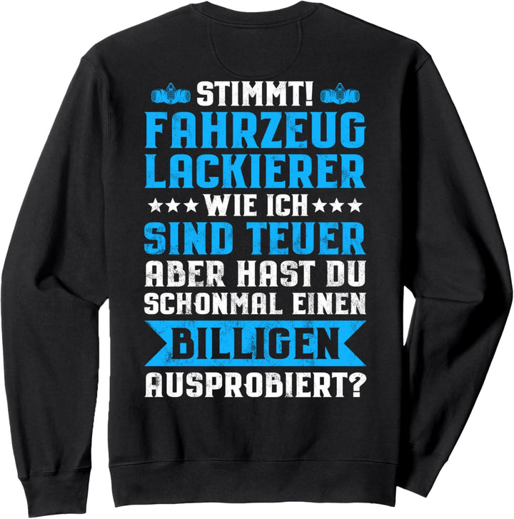 Lackierer Teuer Fahrzeuglackierer Sweatshirt
