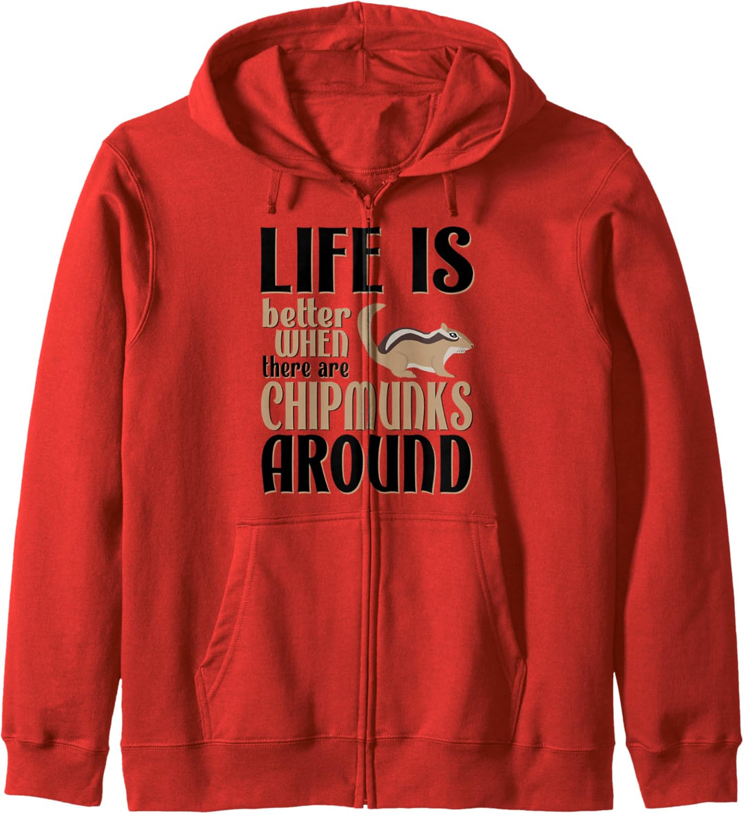 Life is Better With Chipmunks Kapuzenjacke