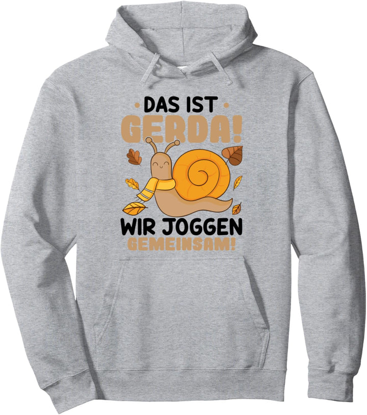 Das Ist Gerda Wir Joggen Gemeinsam Spruch Schnecke Geschenk Pullover Hoodie