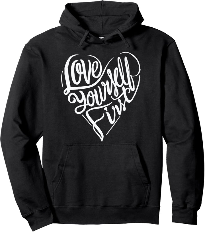 Love yourself first - Heart Pullover Hoodie