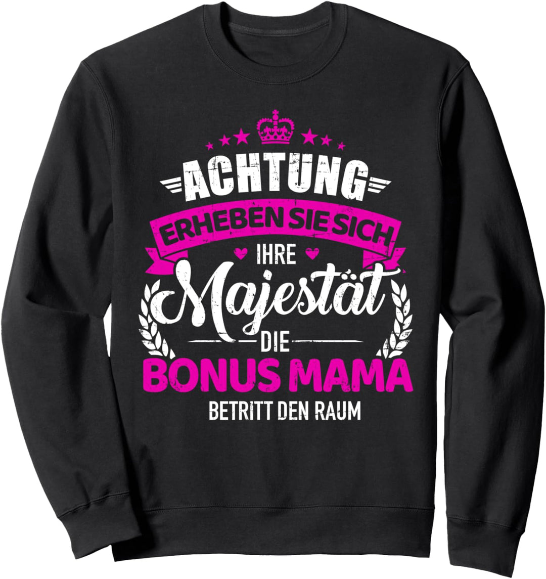 Ihre Majestät Bonus Mama lustiger Spruch Sweatshirt