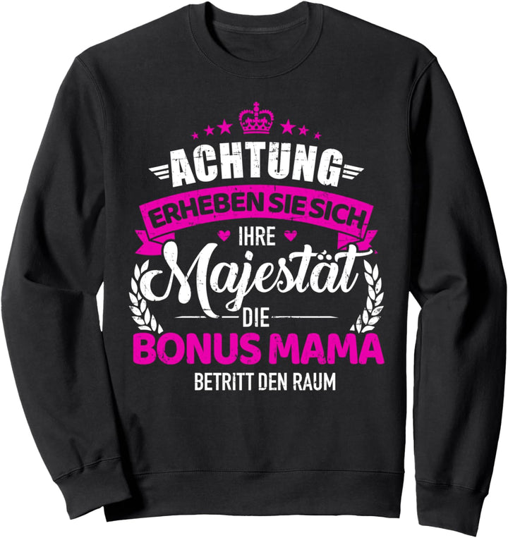 Ihre Majestät Bonus Mama lustiger Spruch Sweatshirt