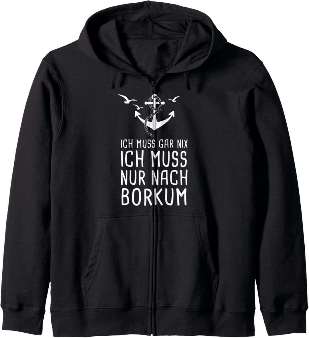 Ich Muss Gar Nix Ich Muss Nur Nach Borkum Kapuzenjacke