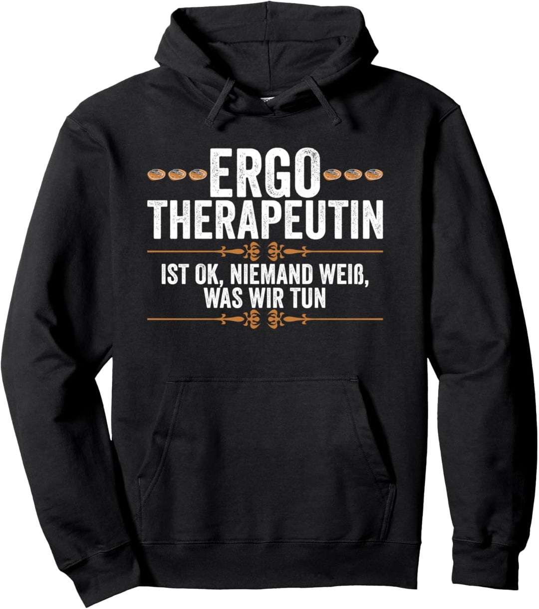 Ergotherapeutin Ergotherapie Lustiger Spruch Geschenkidee Pullover Hoodie