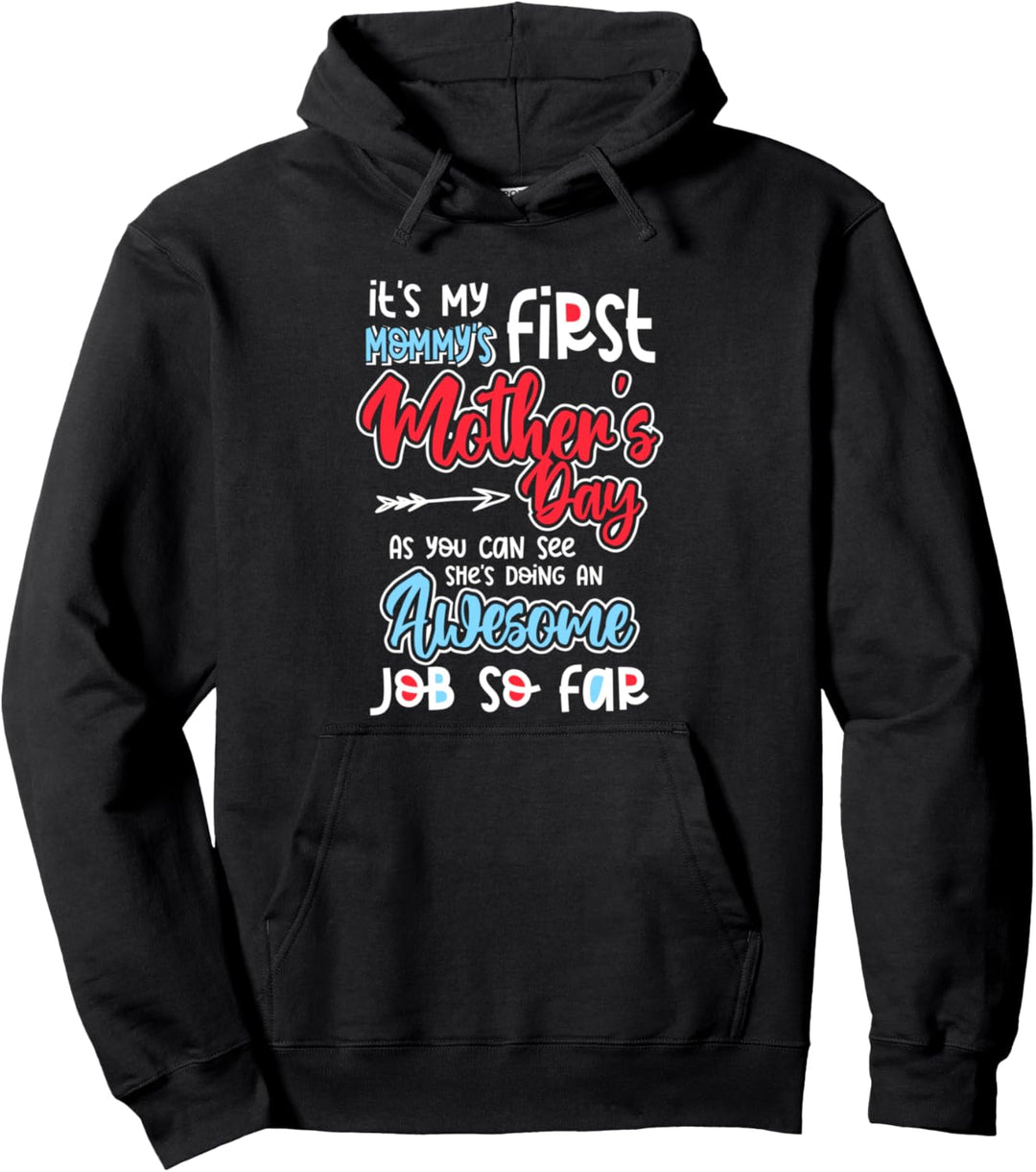 It's My Mommy's First Mother's Day | Awesome Cool Motherhood Pullover Hoodie