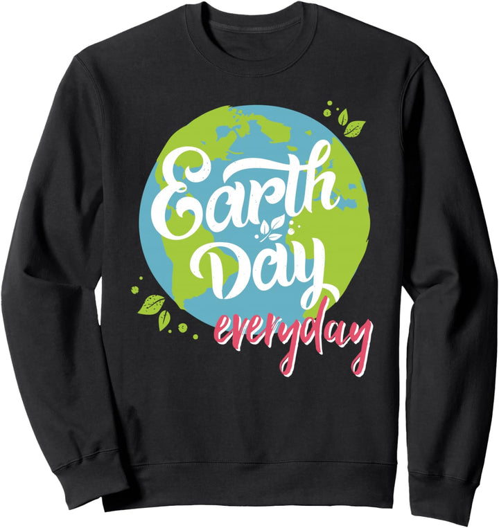 Tag der Erde Feiern Tag der Erde jeden Tag Umweltschutz Sweatshirt