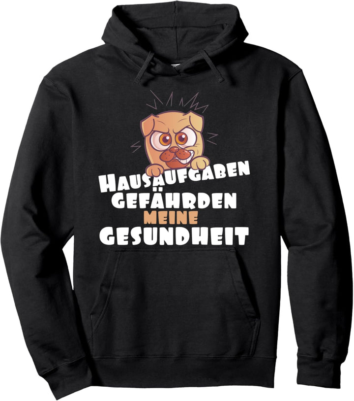 Hausaufgaben Gefährden Meine Gesundheit Witziges Mops Schule Pullover Hoodie