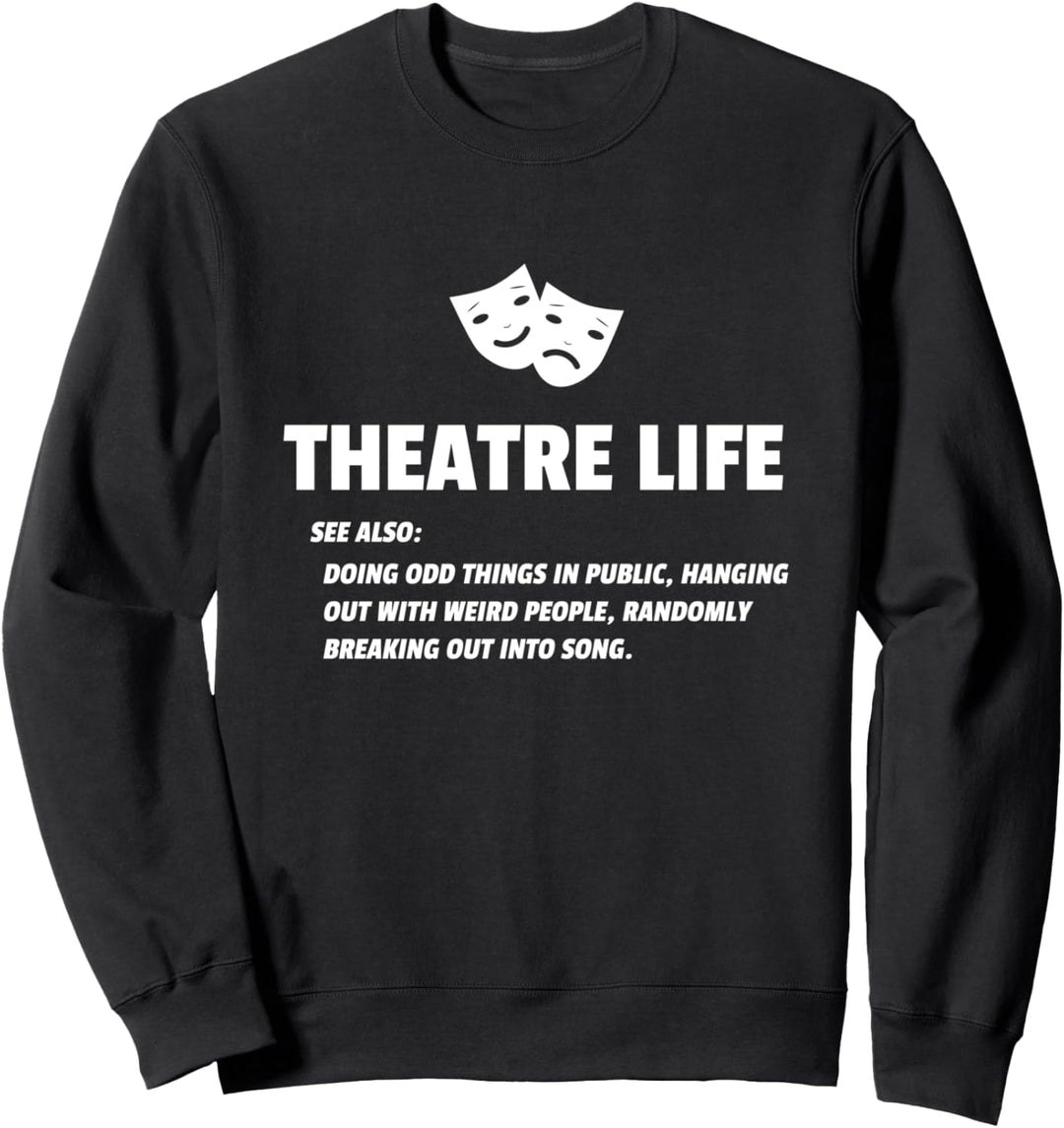 Theater Das Leben, Lustig Drama-Schauspieler Schauspielerin Sweatshirt